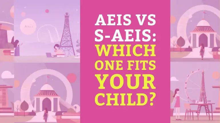 AEIS vs S-AEIS: which one fits your child?