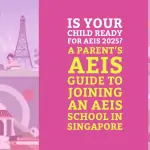 AEIS 2025 Singapore: Is Your Child Ready? A Parent’s Guide to AEIS Schools